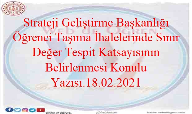 Strateji Geliştirme Başkanlığı Öğrenci Taşıma İhalelerinde Sınır Değer Tespit Katsayısının Belirlenmesi Konulu Yazısı.18.02.2021