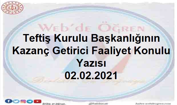 Teftiş Kurulu Başkanlığının Kazanç Getirici Faaliyet Konulu Yazısı 02.02.2021