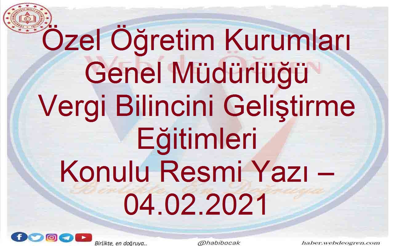 Özel Öğretim Kurumları Genel Müdürlüğü Vergi Bilincini Geliştirme Eğitimleri Konulu Resmi Yazı – 04.02.2021