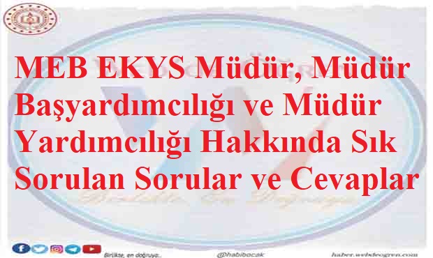 2022 MEB EKYS Müdür, Müdür Başyardımcılığı ve Müdür Yardımcılığı Hakkında Sık Sorulan Sorular ve Cevaplar