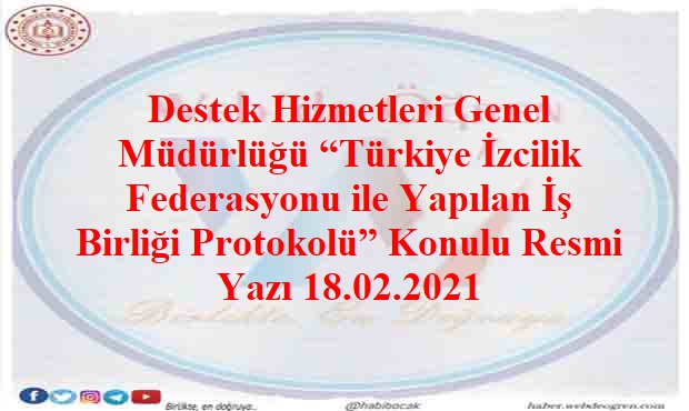 Destek Hizmetleri Genel Müdürlüğü “Türkiye İzcilik Federasyonu ile Yapılan İş Birliği Protokolü” Konulu Resmi Yazı 18.02.2021