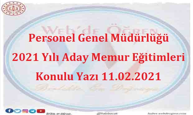 Personel Genel Müdürlüğü 2021 Yılı Aday Memur Eğitimleri Konulu Yazı 11.02.2021