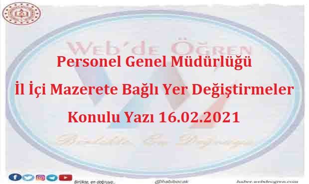 Personel Genel Müdürlüğü İl İçi Mazerete Bağlı Yer Değiştirmeler Konulu Yazı 16.02.2021