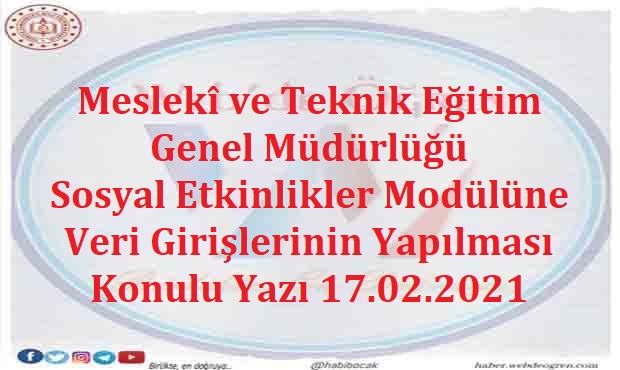 Meslekî ve Teknik Eğitim Genel Müdürlüğü Sosyal Etkinlikler Modülüne Veri Girişlerinin Yapılması Konulu Yazı 17.02.2021