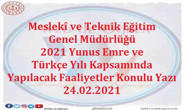 Meslekî ve Teknik Eğitim Genel Müdürlüğü 2021 Yunus Emre ve Türkçe Yılı Kapsamında Yapılacak Faaliyetler Konulu Yazı 24.02.2021