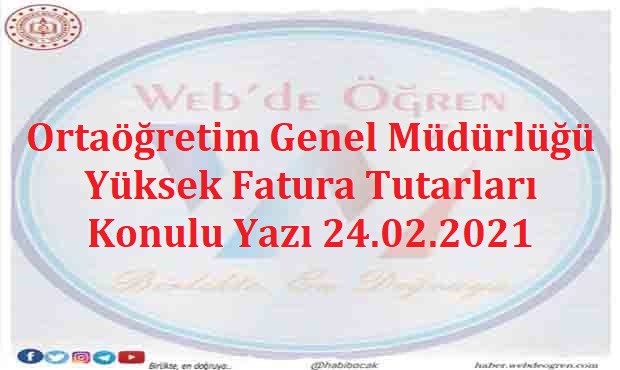 Ortaöğretim Genel Müdürlüğü Yüksek Fatura Tutarları Konulu Yazı 24.02.2021