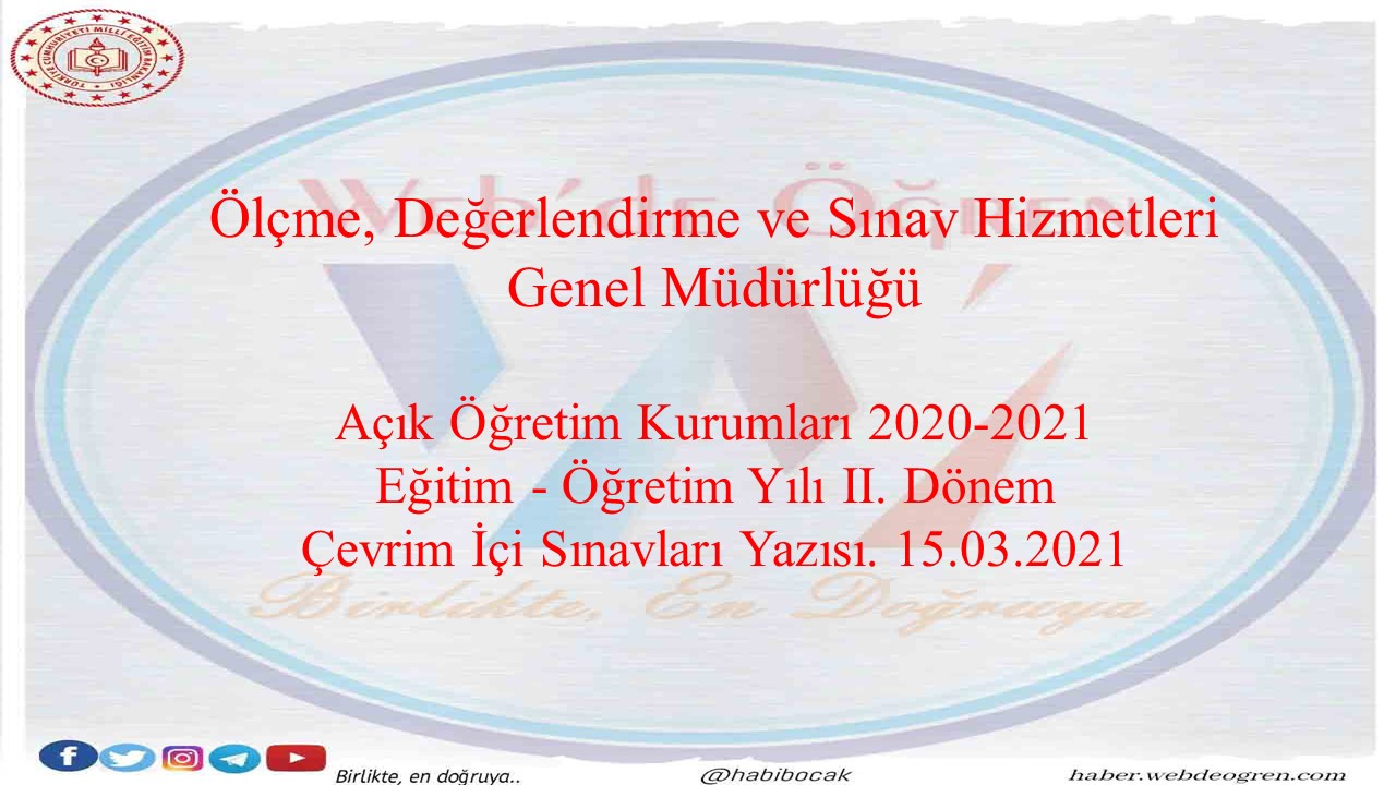 Açık Öğretim Kurumları 2020-2021 Eğitim – Öğretim Yılı II. Dönem Çevrim İçi Sınavları 15.03.2021