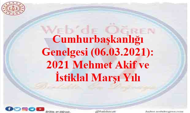 Cumhurbaşkanlığı Genelgesi 06.03.2021 : 2021 Mehmet Akif ve İstiklal Marşı Yılı