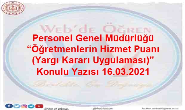 Personel Genel Müdürlüğü “Öğretmenlerin Hizmet Puanı” Konulu Yazısı 16.03.2021