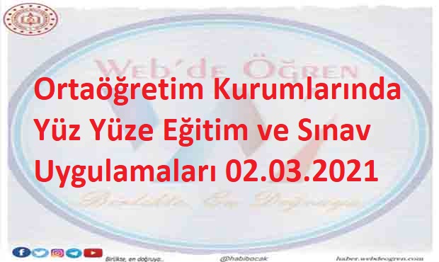 Ortaöğretim Kurumlarında Yüz Yüze Eğitim ve Sınav Uygulamaları 02.03.2021