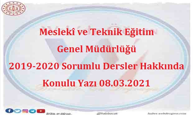Meslekî ve Teknik Eğitim Genel Müdürlüğü 2019-2020 Sorumlu Dersler Hakkında 08.03.2021