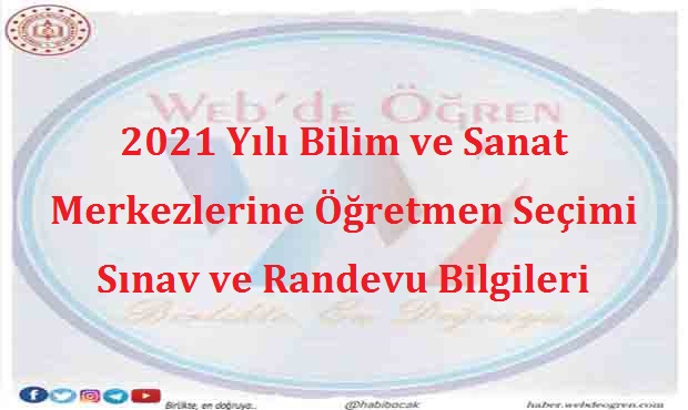 2021 Yılı Bilim ve Sanat Merkezlerine Öğretmen Seçimi Sınav ve Randevu Bilgileri