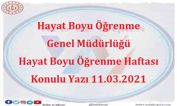 Hayat Boyu Öğrenme Genel Müdürlüğü Hayat Boyu Öğrenme Haftası Konulu Yazı 11.03.2021