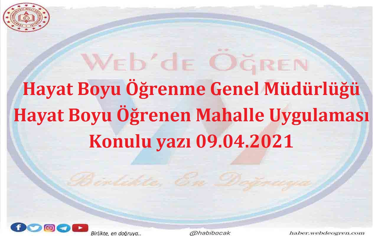 Hayat Boyu Öğrenme Genel Müdürlüğü Hayat Boyu Öğrenen Mahalle Uygulaması Konulu yazı 09.04.2021