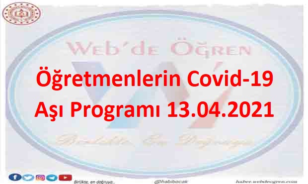 Öğretmenlerin Covid-19 Aşı Programı 13.04.2021