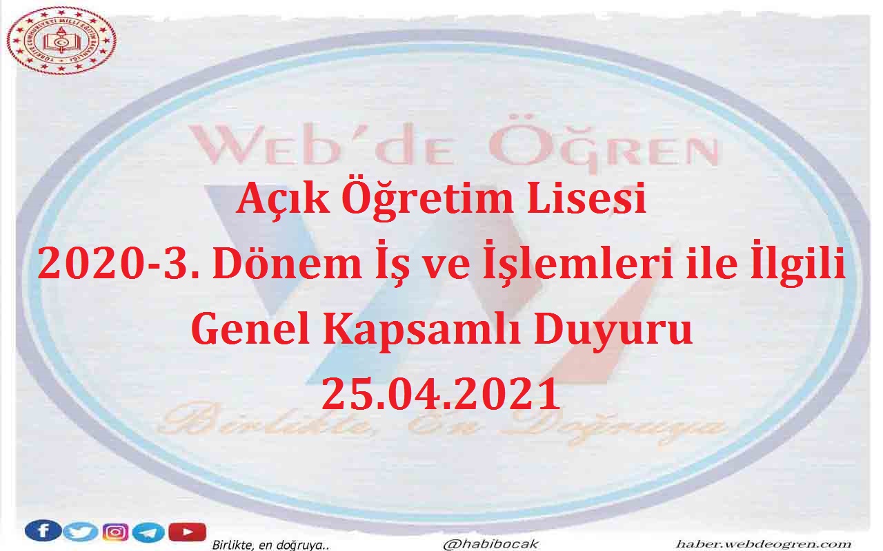 Açık Öğretim Lisesi 2020-3. Dönem İş ve İşlemleri ile İlgili Genel Kapsamlı Duyuru 25.04.2021