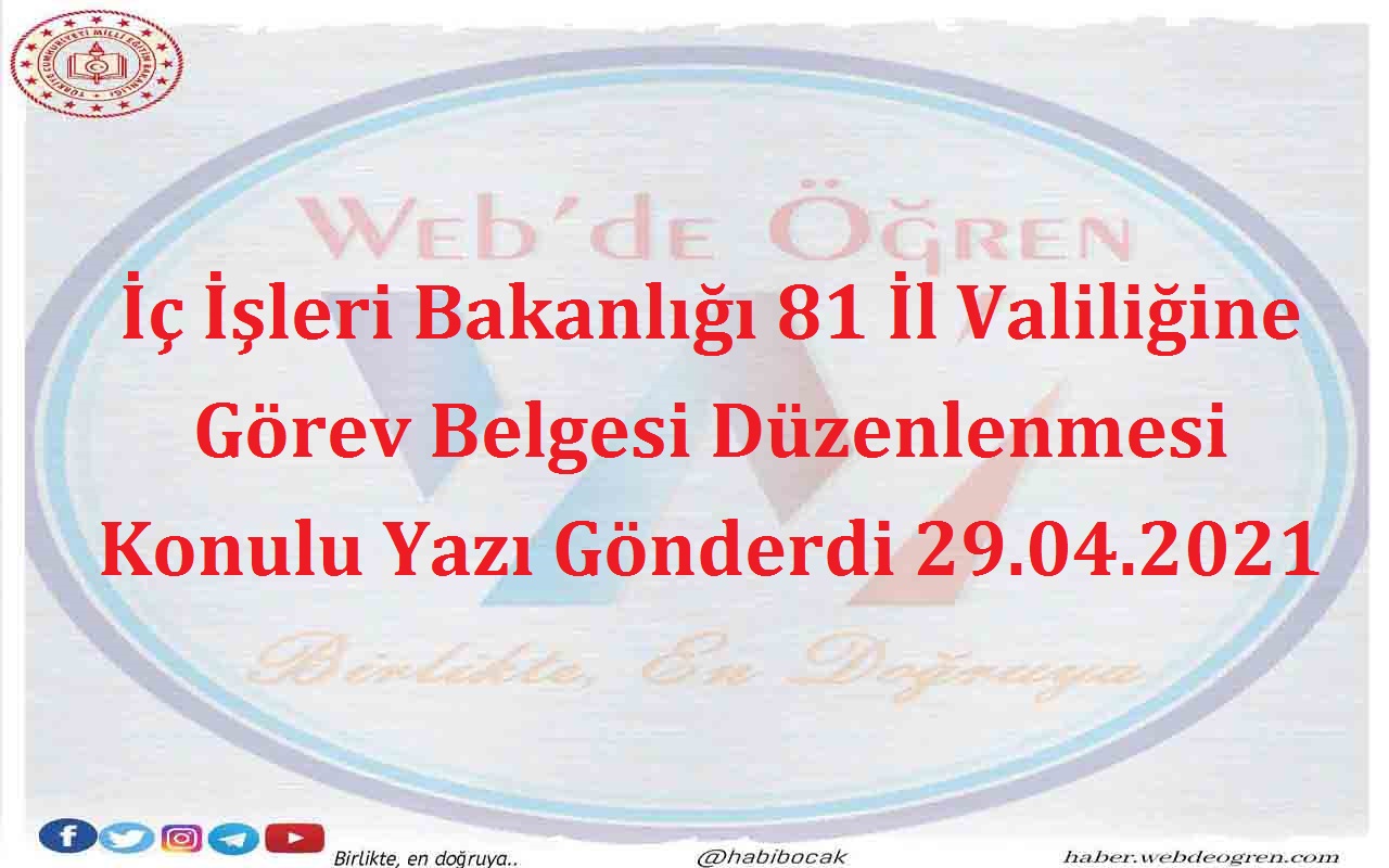 İç İşleri Bakanlığı 81 İl Valiliğine Görev Belgesi Düzenlenmesi Konulu Yazı Gönderdi 29.04.2021