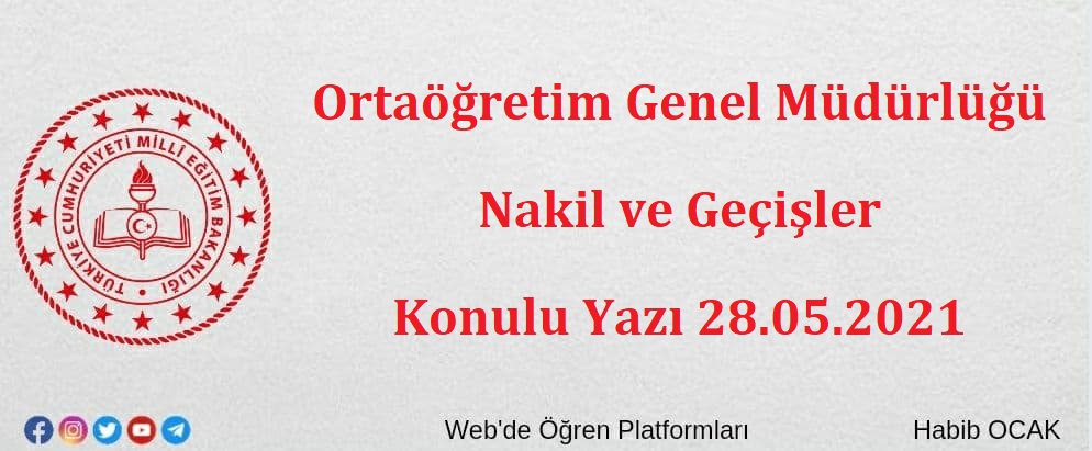 Ortaöğretim Genel Müdürlüğü Nakil ve Geçişler Konulu Yazı 28.05.2021