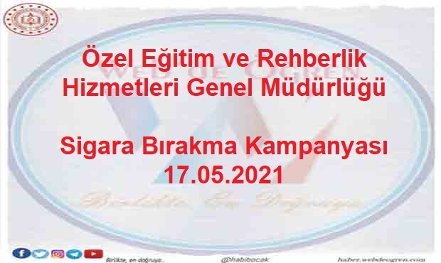 Özel Eğitim ve Rehberlik Hizmetleri Genel Müdürlüğü Sigara Bırakma Kampanyası 17.05.2021