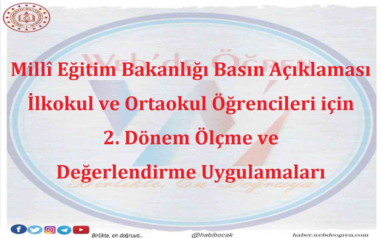 Millî Eğitim Bakanlığı Basın Açıklaması İlkokul ve Ortaokul Öğrencileri için 2. Dönem Ölçme ve Değerlendirme Uygulamaları