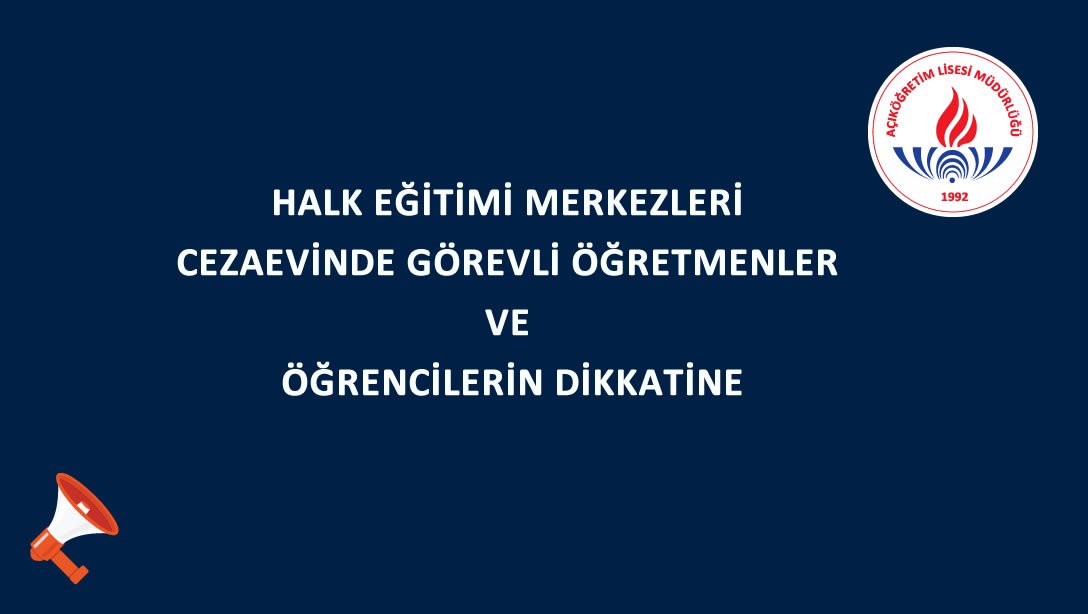 Halk Eğitim Merkezleri Cezaevinde Görevli Öğretmenler ve Öğrencilerin Dikkatine