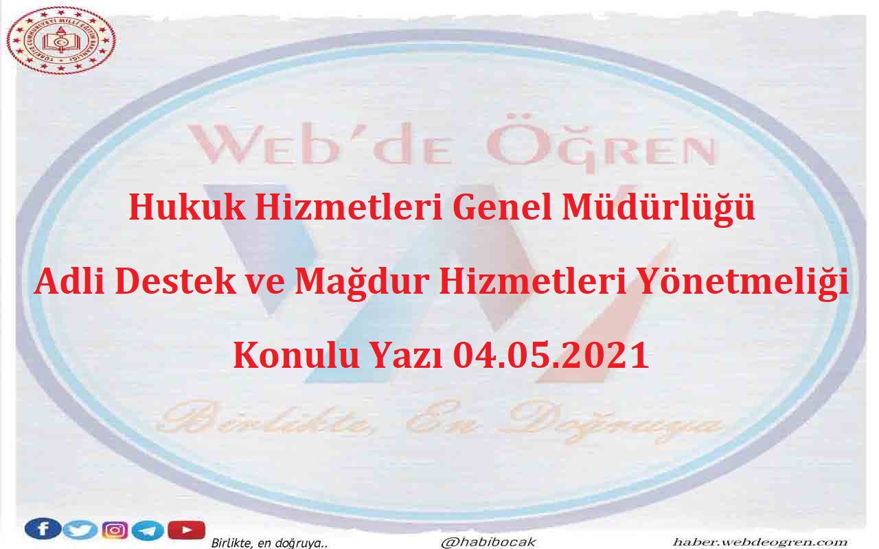 Hukuk Hizmetleri Genel Müdürlüğü Adli Destek ve Mağdur Hizmetleri Yönetmeliği Konulu Yazı 04.05.2021