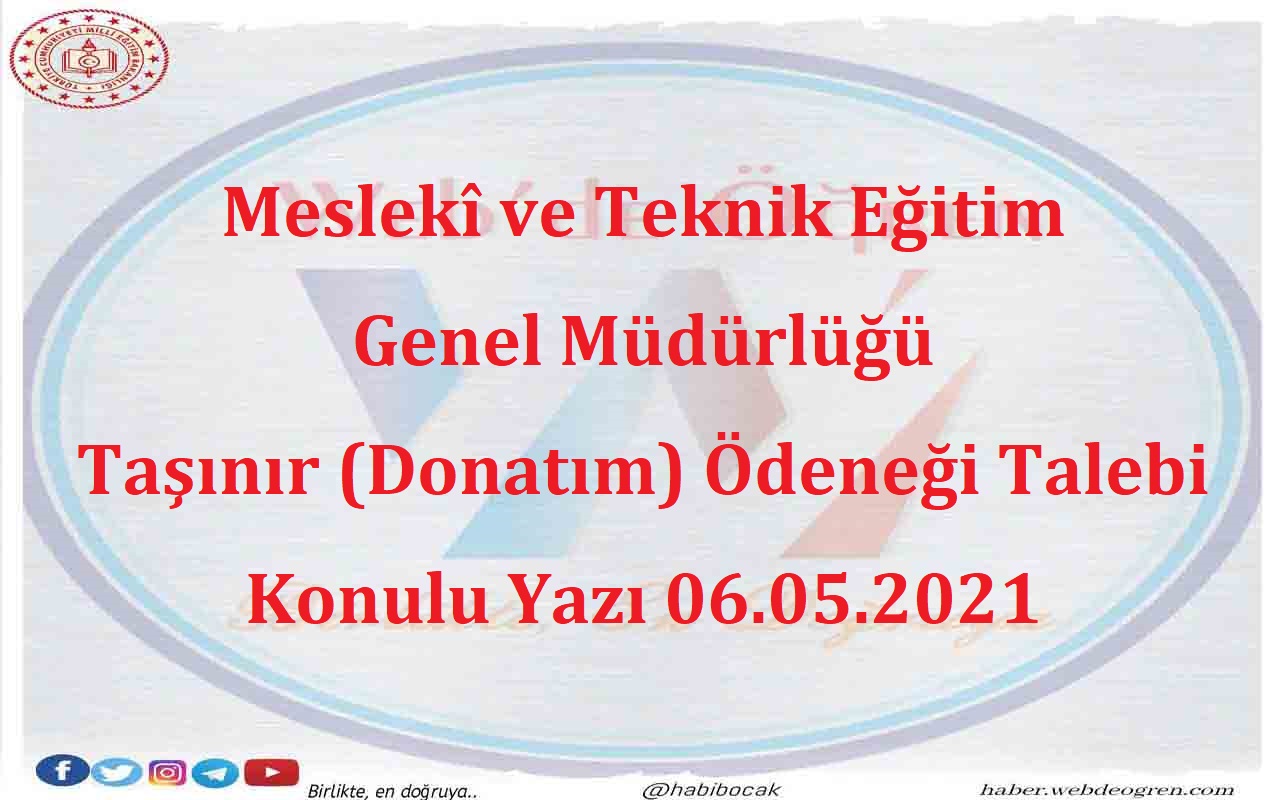 Meslekî ve Teknik Eğitim Genel Müdürlüğü Taşınır (Donatım) Ödeneği Talebi Konulu Yazı 06.05.2021