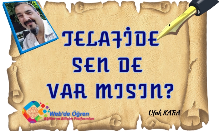 TELAFİDE SEN DE VAR MISIN?