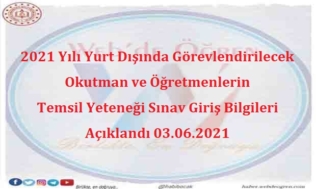 2021 Yılı Yurt Dışında Görevlendirilecek Okutman ve Öğretmenlerin Temsil Yeteneği Sınav Giriş Bilgileri Açıklandı 03.06.2021