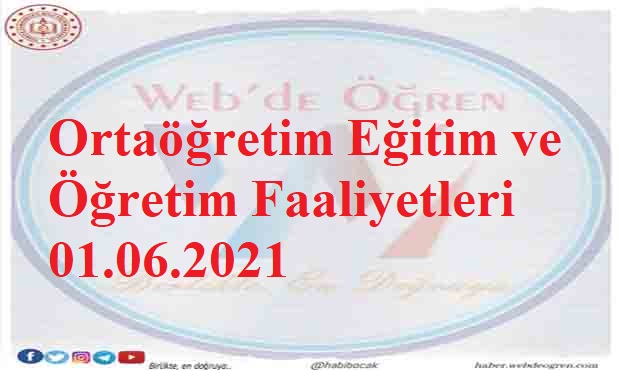 Ortaöğretim Eğitim ve Öğretim Faaliyetleri 01.06.2021