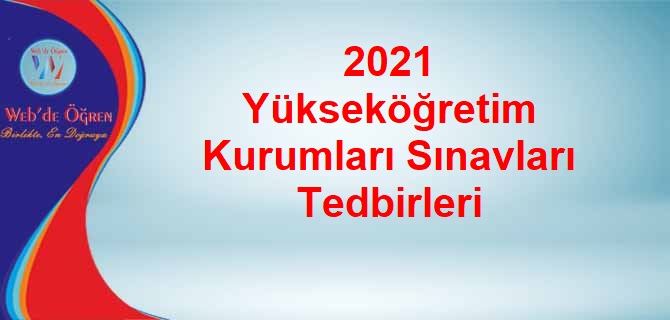 2021 Yükseköğretim Kurumları Sınavları Tedbirleri