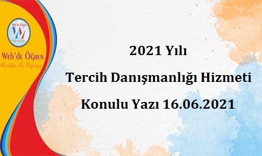 2021 Yılı Tercih Danışmanlığı Hizmeti Konulu Yazı 16.06.2021