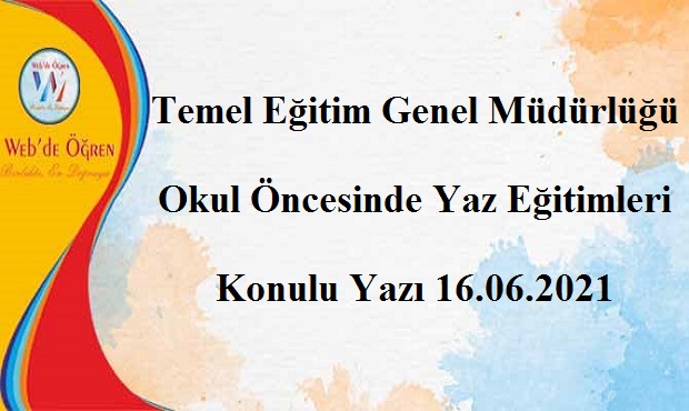 Temel Eğitim Genel Müdürlüğü Okul Öncesinde Yaz Eğitimleri Konulu Yazı 16.06.2021