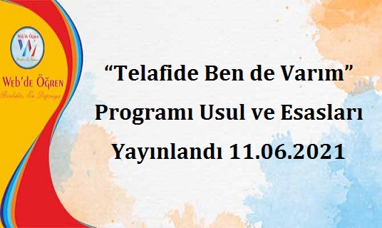 “Telafide Ben de Varım” Programı Usul ve Esasları Yayınlandı 11.06.2021