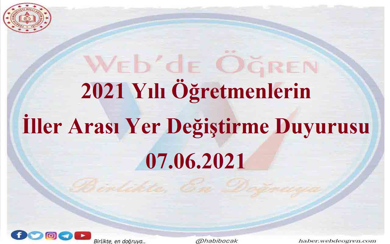 2021 Yılı Öğretmenlerin İller Arası Yer Değiştirme Duyurusu 07.06.2021
