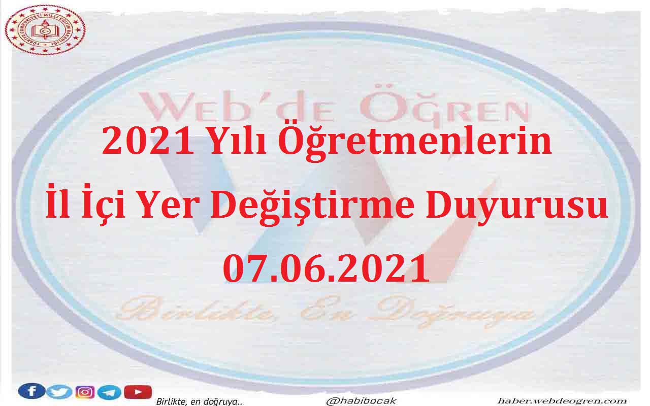2021 Yılı Öğretmenlerin İl İçi Yer Değiştirme Duyurusu 07.06.2021