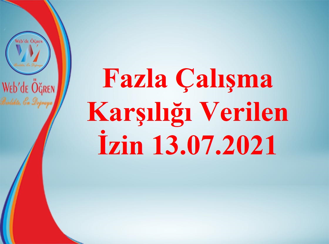 Personel Genel Müdürlüğü Fazla Çalışma Karşılığı Verilen İzin 13.07.2021