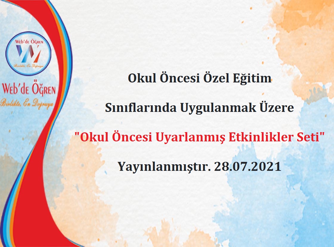 Okul Öncesi Özel Eğitim Sınıflarında Uygulanmak Üzere “Okul Öncesi Uyarlanmış Etkinlikler Seti” Yayınlanmıştır. 28.07.2021