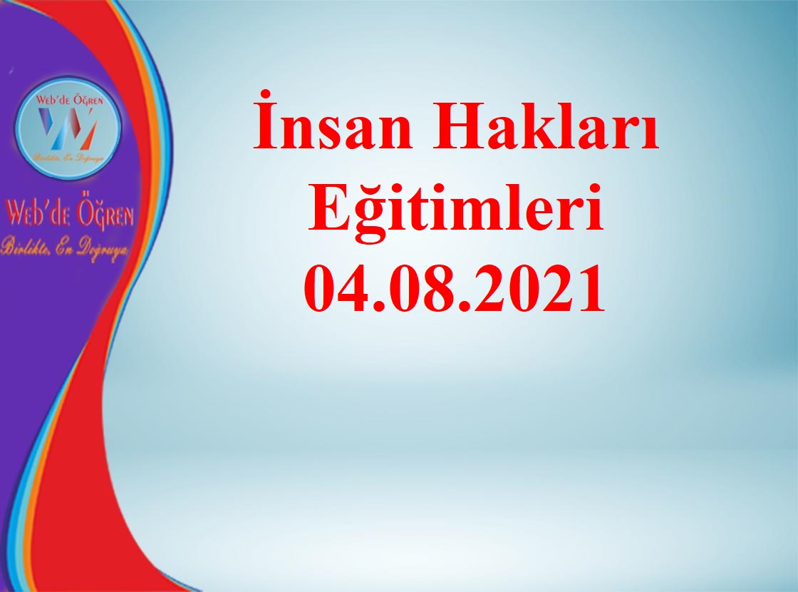 İnsan Hakları Eğitimleri 04.08.2021