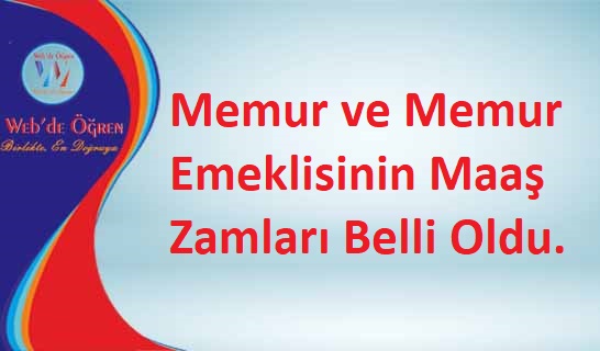 Memur ve Memur Emeklisinin Maaş Zamları Belli Oldu.