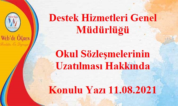 Destek Hizmetleri Genel Müdürlüğü Okul Sözleşmelerinin Uzatılması Hakkında Konulu Yazı 11.08.2021