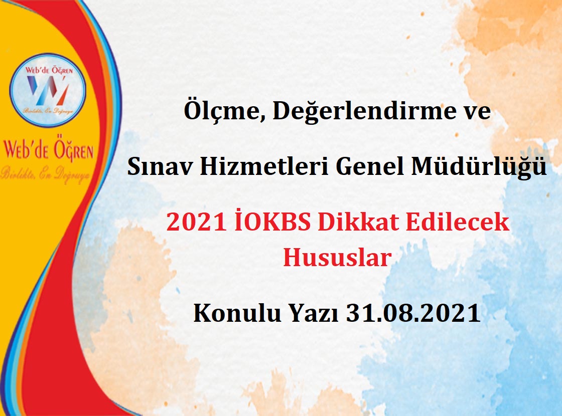 Ölçme, Değerlendirme ve Sınav Hizmetleri Genel Müdürlüğü 2021 İOKBS Dikkat Edilecek Hususlar Konulu Yazı 31.08.2021