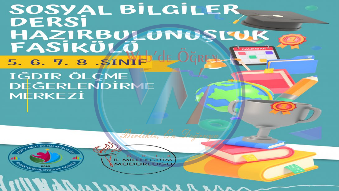 Iğdır Ölçme Değerlendirme Merkezi 5,7,8.Sınıflar İçin Sosyal Bilgiler Dersi Hazırbulunuşluk Fasikülü Yayımladı.