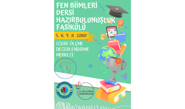 Iğdır İli Ölçme Değerlendirme Merkezi 5,6,7,8. Sınıflar Fen Bilimleri Dersi İçin Hazırbulunuşluk Fasikülü Yayımladı.
