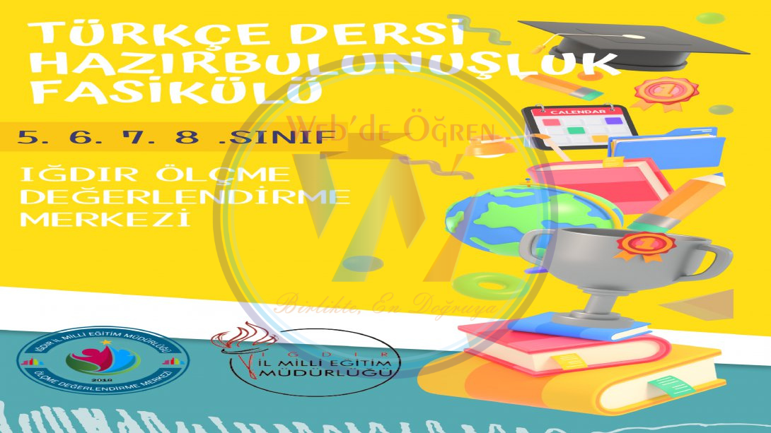 Iğdır Ölçme Değerlendirme Merkezi 5,6,7,8.Sınıflar İçin Türkçe Dersi Hazırbulunuşluk Fasikülü Yayımladı.