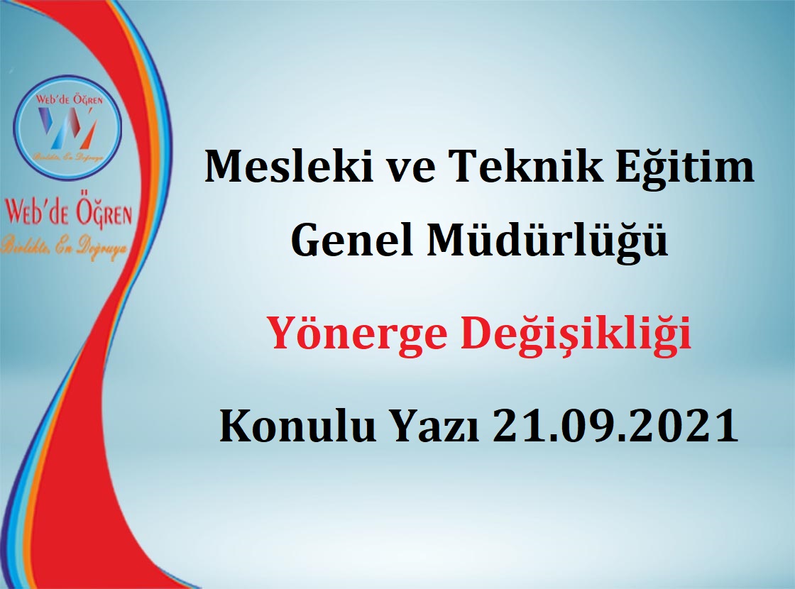 Mesleki ve Teknik Eğitim Genel Müdürlüğü Yönerge Değişikliği Konulu Yazı 21.09.2021