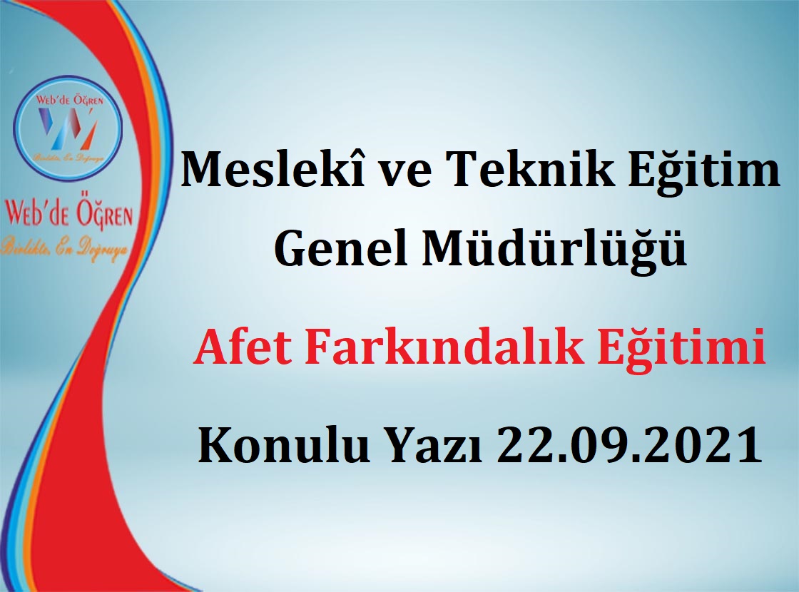 Meslekî ve Teknik Eğitim Genel Müdürlüğü Afet Farkındalık Eğitimi Konulu Yazı 22.09.2021