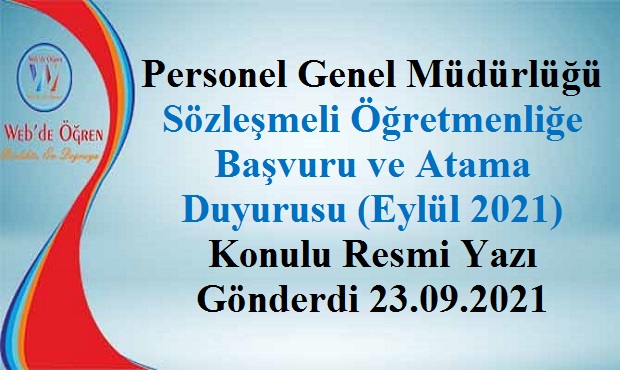 Personel Genel Müdürlüğü Sözleşmeli Öğretmenliğe Başvuru ve Atama Duyurusu (Eylül 2021) Konulu Resmi Yazı Gönderdi 23.09.2021