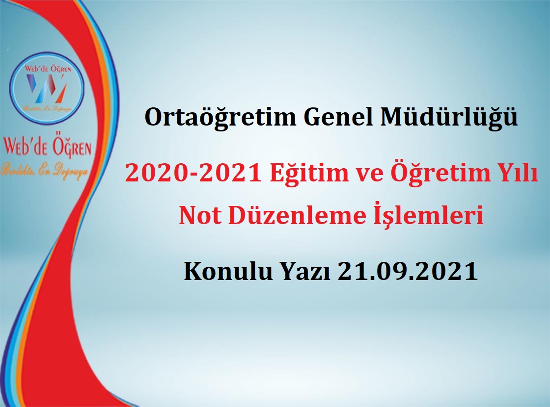 Ortaöğretim Genel Müdürlüğü 2020-2021 Eğitim ve Öğretim Yılı Not Düzenleme İşlemleri Konulu Yazı 21.09.2021