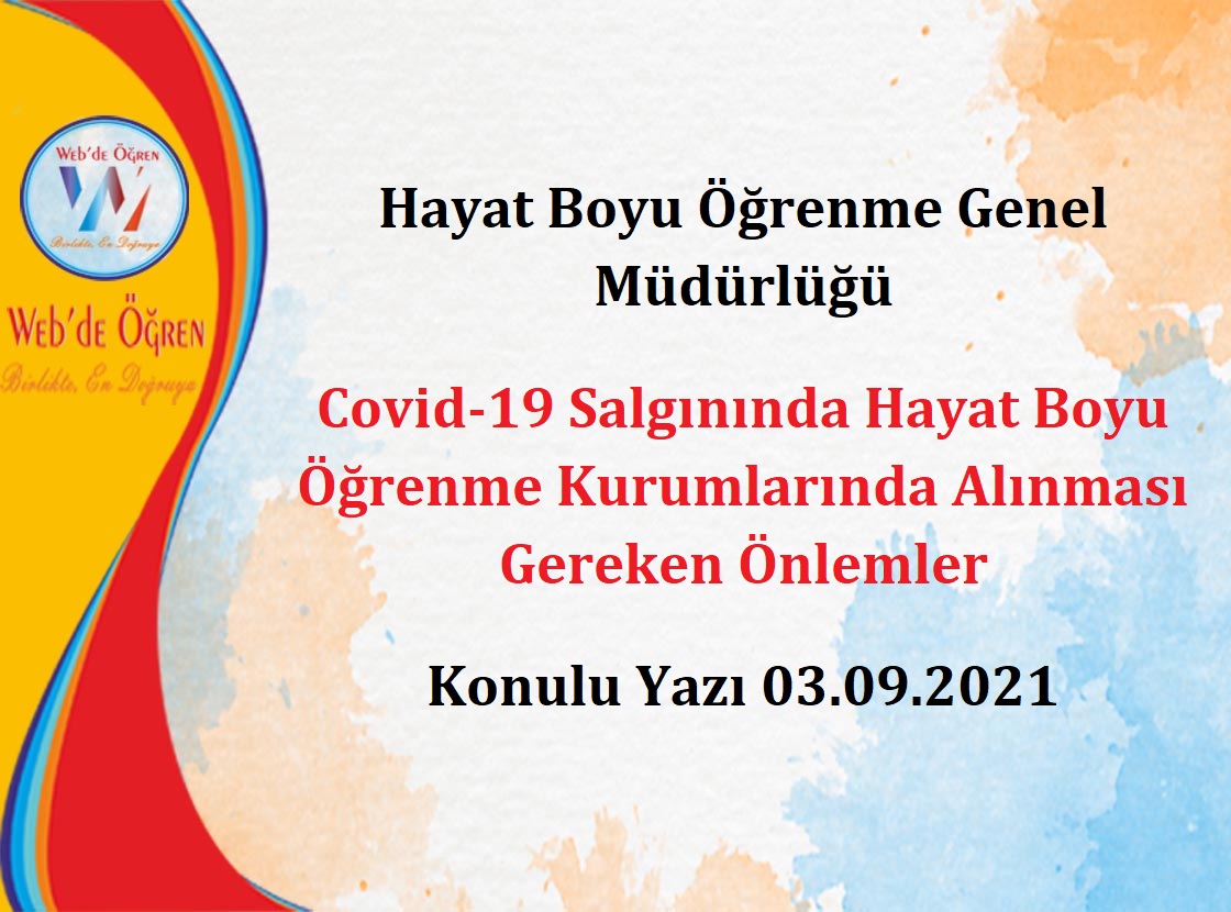 Hayat Boyu Öğrenme Genel Müdürlüğü Covid-19 Salgınında Hayat Boyu Öğrenme Kurumlarında Alınması Gereken Önlemler Konulu Yazı 03.09.2021